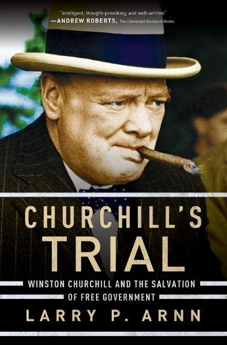 Бумажная книга «Churchill's Trial: Winston Churchill and the Salvation of Free Government», автор Ларри Арнн - фото №1