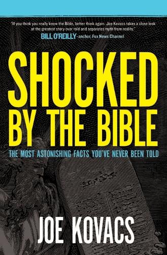 Бумажная книга «Shocked by the Bible: The Most Astonishing Facts You've Never Been Told», автор Джо Ковач - фото №1