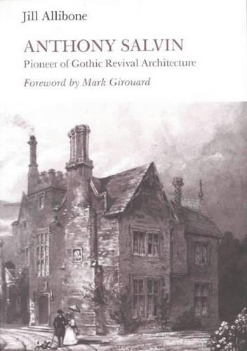 Бумажная книга «Anthony Salvin: Pioneer of Gothic Revival Architecture», автор Джилл Аллибоун - фото №1
