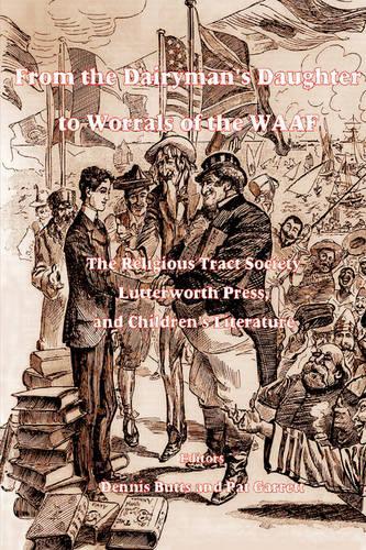 Паперова книга «From the Dairyman's Daughter to Worrals of the WAAF: The RTS, Lutterworth Press and Children's Literature», авторів Денніс Баттс, Пет Гарретт - фото №1