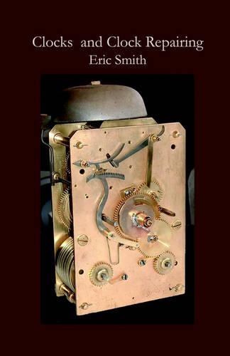 Бумажная книга «Clocks and Clock Repairing», автор Эрик Смит - фото №1