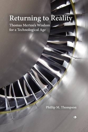Бумажная книга «Returning to Reality: Thomas Merton's Wisdom for a Technological Age», автор Филлип М. Томпсон - фото №1