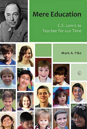 Бумажная книга «Mere Education: C.S. Lewis as Teacher for our Time», автор Марк А. Пайк - фото №1