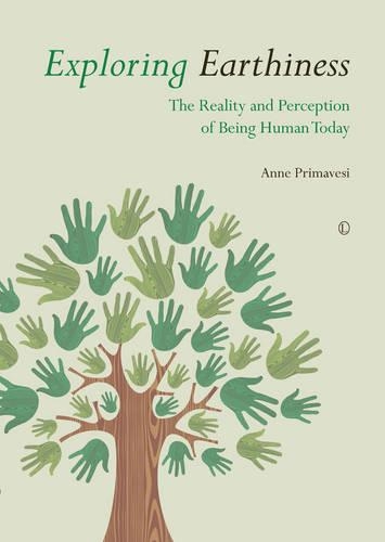 Бумажная книга «Exploring Earthiness: The Reality and Perception of Being Human Today», автор Энн Примавеси - фото №1