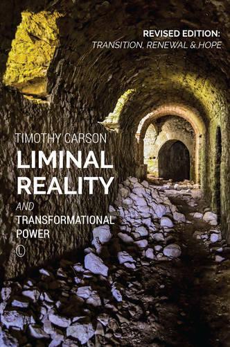 Бумажная книга «Liminal Reality and Transformational Power: Revised Edition: Transition, Renewal and Hope», автор Тимоти Л. Карсон - фото №1