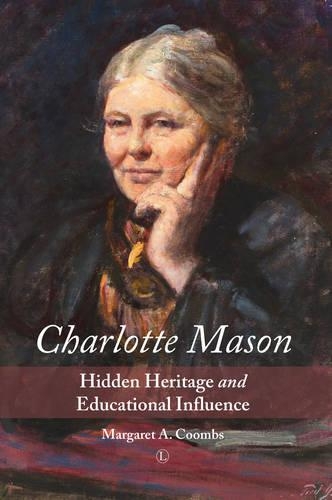 Бумажная книга «Charlotte Mason: Hidden Heritage and Educational Influence», автор Маргарет Кумбс - фото №1