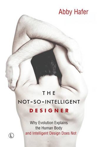 Бумажная книга «The Not-So-Intelligent Designer: Why Evolution Explains the Human Body and Intelligent Design Does Not», автор Александр Винклер - фото №1