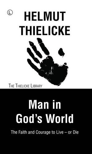 Бумажная книга «Man in God's World: The Faith and Courage to Live - or Die», автор Гельмут Тилике - фото №1