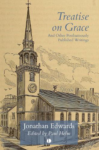 Паперова книга «Treatise on Grace: and Other Posthumously Published Writings», автор Джонатан Едвардс - фото №1