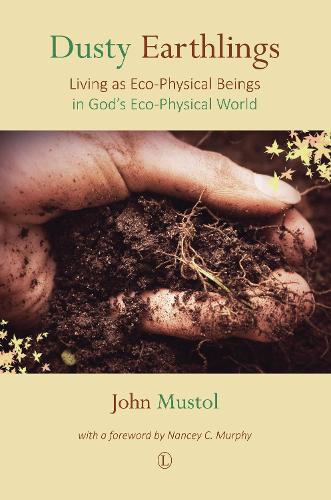 Бумажная книга «Dusty Earthlings: Living as Eco-Physical Beings in God's Eco-Physical World», автор Джон Мустол - фото №1