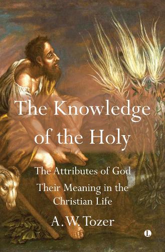 Бумажная книга «The Knowledge of the Holy: The Attributes of God. Their Meaning in the Christian Life», автор Эйден Уилсон Тозер - фото №1