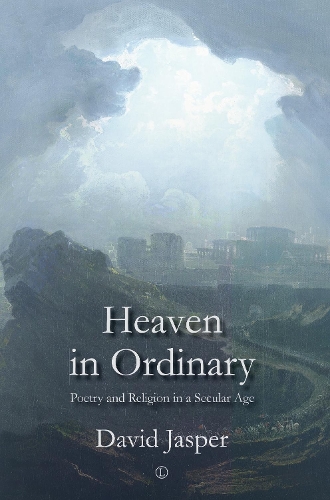 Бумажная книга «Heaven in Ordinary: Poetry and Religion in a Secular Age», автор Дэвид Джаспер - фото №1