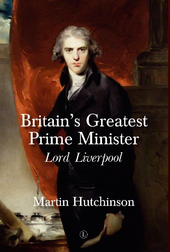 Бумажная книга «Britain's Greatest Prime Minister HB: Lord Liverpool», автор Мартин Хатчинсон - фото №1