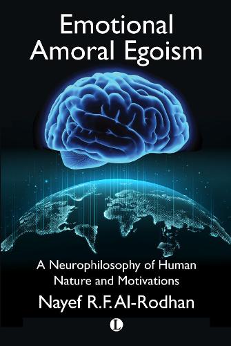 Бумажная книга «Emotional Amoral Egoism: A Neurophilosophy of Human Nature and Motivations», автор Найеф Аль-Родхан - фото №1