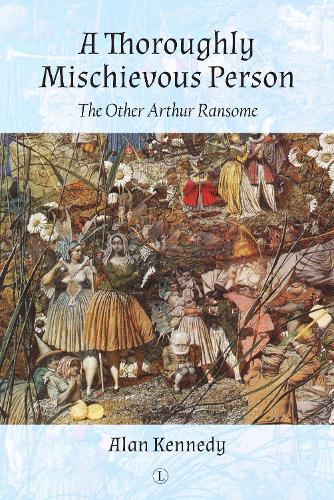 Бумажная книга «A Thoroughly Mischievous Person: The Other Arthur Ransome», автор Алан Кеннеди - фото №1