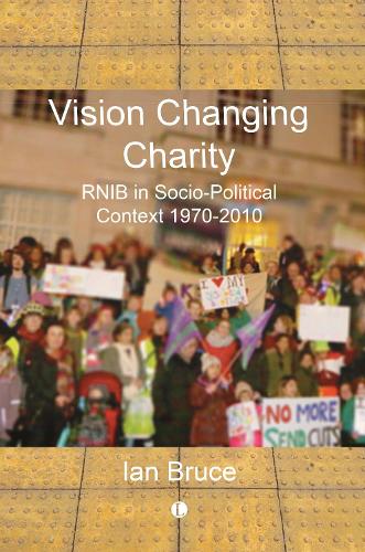 Бумажная книга «Vision Changing Charity: RNIB in Socio-Political Context, 1970-2010», автор Иэн Брюс - фото №1