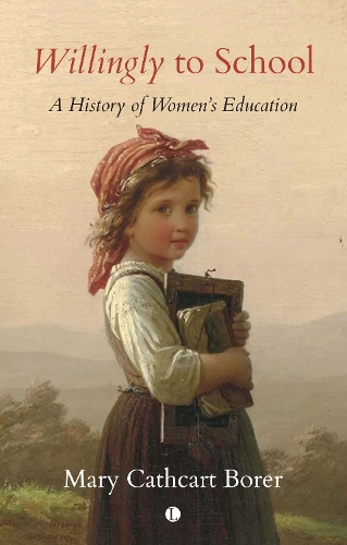 Бумажная книга «Willingly to School: A History of Women's Education», автор Мэри Кэткарт Борер - фото №1