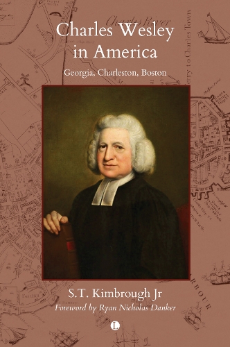 Бумажная книга «Charles Wesley in America: Georgia, Charleston, Boston», автор С. Т. Кимброу - фото №1