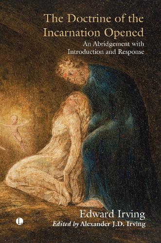 Бумажная книга «The The Doctrine of the Incarnation Opened: An Abridgement with Introduction and Response», авторов Александр Дж. Д. Ирвинг, Эдвард Ирвинг - фото №1
