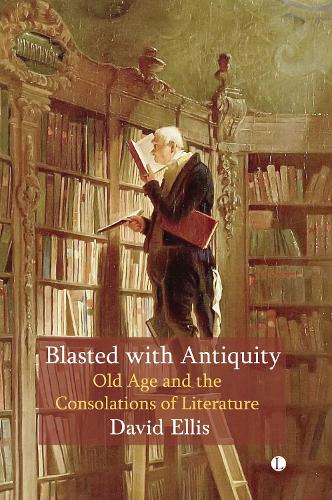 Бумажная книга «Blasted with Antiquity: Old Age and the Consolations of Literature», автор Дэвид Эллис - фото №1