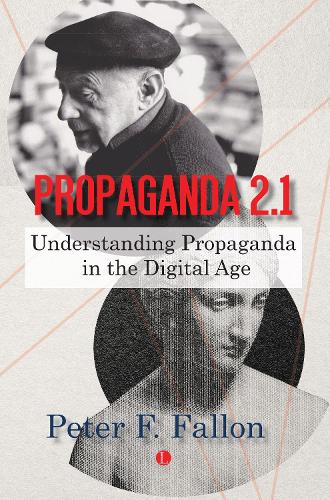Бумажная книга «Propaganda 2.1: Understanding Propaganda in the Digital Age», автор Питер К. Фэллон - фото №1