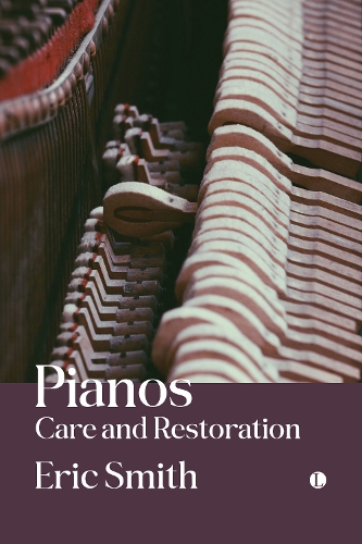 Бумажная книга «Pianos: Care and Restoration», автор Эрик Смит - фото №1