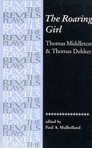 Паперова книга «The Roaring Girl: Thomas Middleton & Thomas Dekker», автор Пол Малхолланд - фото №1