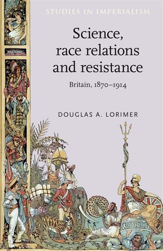 Бумажная книга «Science, Race Relations and Resistance: Britain, 1870–1914», автор Дуглас А. Лоример - фото №1