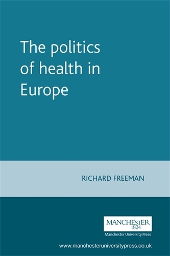 Бумажная книга «The Politics of Health in Europe», автор Ричард Фримен - фото №1