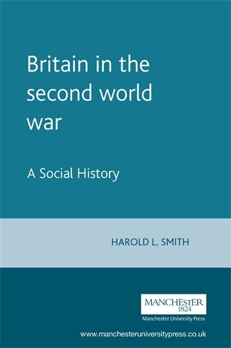 Бумажная книга «Britain in the Second World War: A Social History», автор Гарольд Смит - фото №1