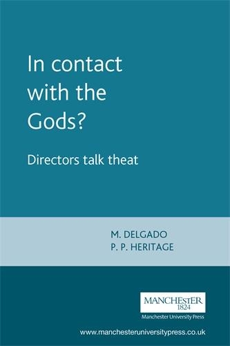 Бумажная книга «In Contact with the Gods?: Directors Talk Theatre», авторов Мария М. Дельгадо, П. П. Хэритедж - фото №1