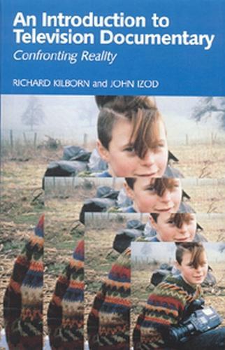 Бумажная книга «An Introduction to Television Documentary: Confronting Reality», авторов Джон Изод, Ричард Килборн - фото №1
