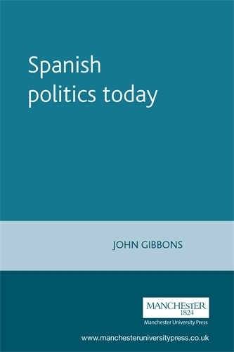 Бумажная книга «Spanish Politics Today», автор Джон Гиббонс - фото №1