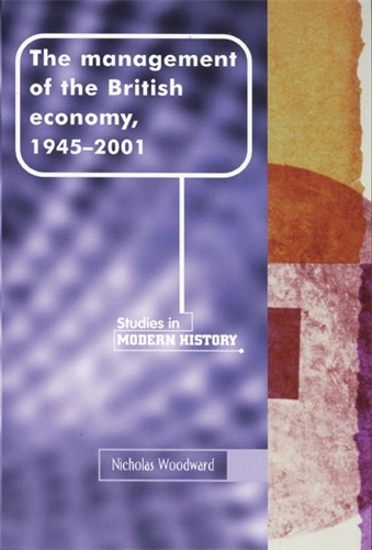 Бумажная книга «The Management of the British Economy, 1945–2001», автор Николас Вудворд - фото №1