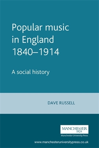 Бумажная книга «Popular Music in England 1840–1914: A Social History», автор Дэвид Рассел - фото №1