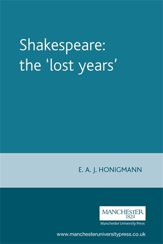 Паперова книга «Shakespeare: the 'Lost Years'», автор Е. А. Дж. Хонігманн - фото №1