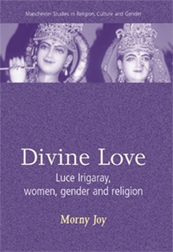 Бумажная книга «Divine Love: Luce Irigaray, Women, Gender, and Religion», автор Морни Джой - фото №1