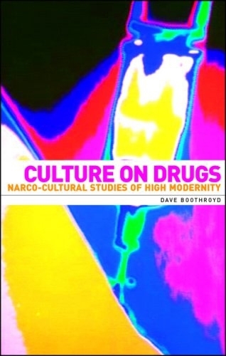Бумажная книга «Culture on Drugs: Narco-Cultural Studies of High Modernity», автор Дэйв Бутройд - фото №1