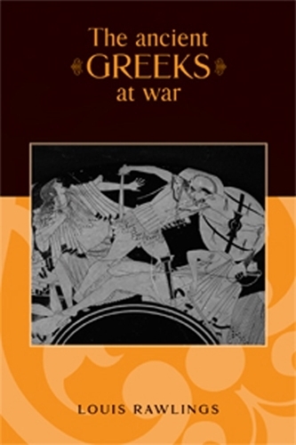 Бумажная книга «The Ancient Greeks at War», автор Луис Роулингс - фото №1
