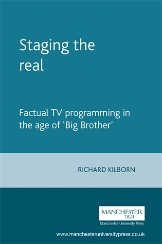 Паперова книга «Staging the Real: Factual Tv Programming in the Age of 'Big Brother'», автор Річард Кілборн - фото №1