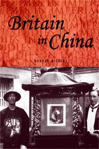 Паперова книга «Britain in China», автор Роберт Бікерс - фото №1
