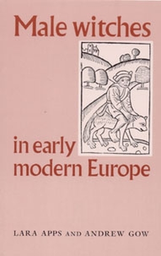 Бумажная книга «Male Witches in Early Modern Europe», авторов Эндрю Гоу, Лара Аппс - фото №1