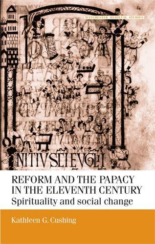 Бумажная книга «Reform and the Papacy in the Eleventh Century: Spirituality and Social Change», автор Кэтлин Г. Кушинг - фото №1