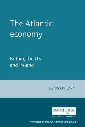 Бумажная книга «The Atlantic Economy: Britain, the Us and Ireland», автор Денис О'Хирн - фото №1