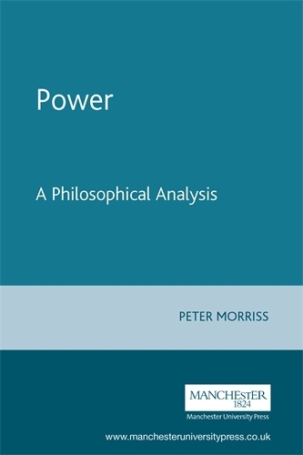 Паперова книга «Power: A Philosophical Analysis», автор Пітер Моррісс - фото №1