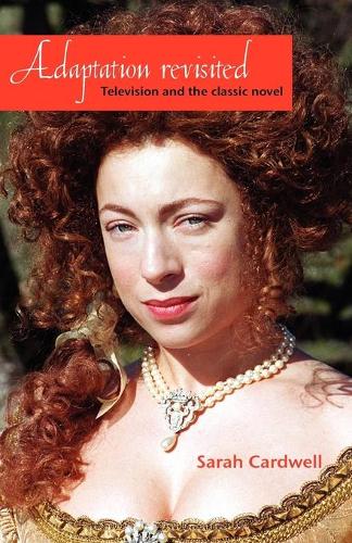 Бумажная книга «Adaptation Revisited: Television and the Classic Novel», автор Сара Кардуэлл - фото №1
