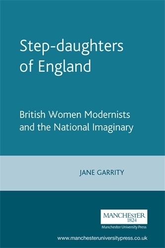Бумажная книга «Step-Daughters of England: British Women Modernists and the National Imaginary», автор Джейн Гэррити - фото №1