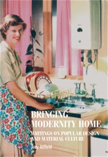 Бумажная книга «Bringing Modernity Home: Writings on Popular Design and Material Culture», автор Джуди Этфилд - фото №1