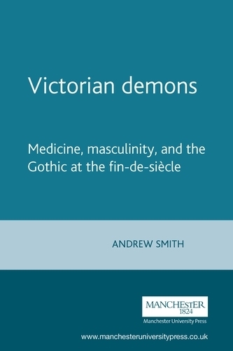 Паперова книга «Victorian Demons: Medicine, Masculinity, and the Gothic at the Fin-De-SièCle», автор Ендрю Сміт - фото №1