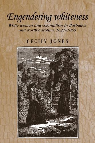 Бумажная книга «Engendering Whiteness: White Women and Colonialism in Barbados and North Carolina, 1627–1865», автор Сесили Джонс - фото №1